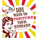 101 Ways to Torture Your Husband