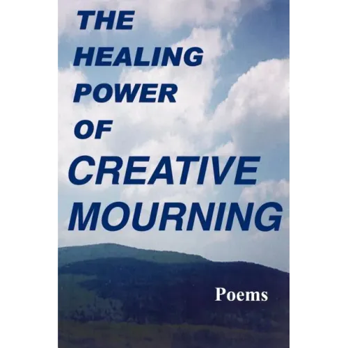 The Healing Power of Creative Mourning