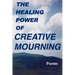 The Healing Power of Creative Mourning