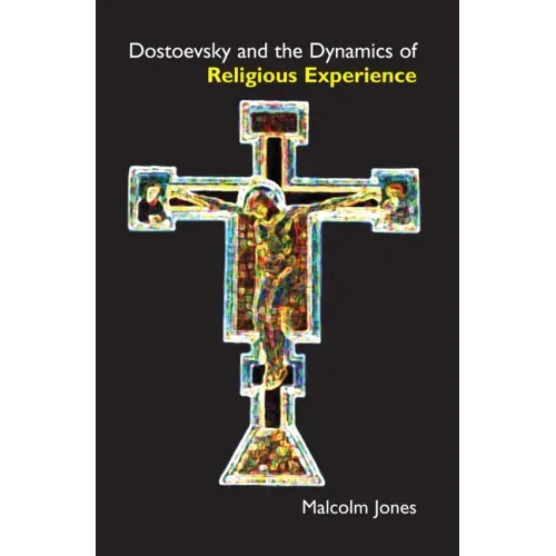 Dostoevsky and the Dynamics of Religious Experience