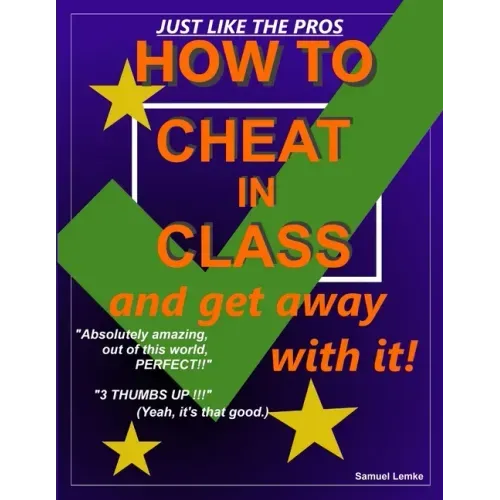 HOW TO CHEAT IN CLASS and get away with it!