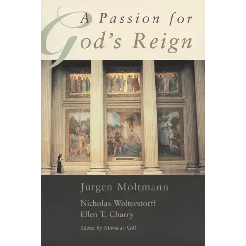 A Passion for God's Reign: Theology, Christian Learning, and the Christian Self