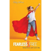 Fearless and Free: Being Brave with God's Help