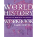 The World History Workbook: The Ancient World to the Present