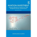 Aviation Investment: Economic Appraisal for Airports, Air Traffic Management, Airlines and Aeronautics