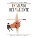 En Manos Del Valiente: Ministerio Restaurando La Familia