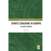 Sports Coaching in Europe: Cultural Histories