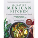 The Native Mexican Kitchen: A Journey Into Cuisine, Culture, and Mezcal