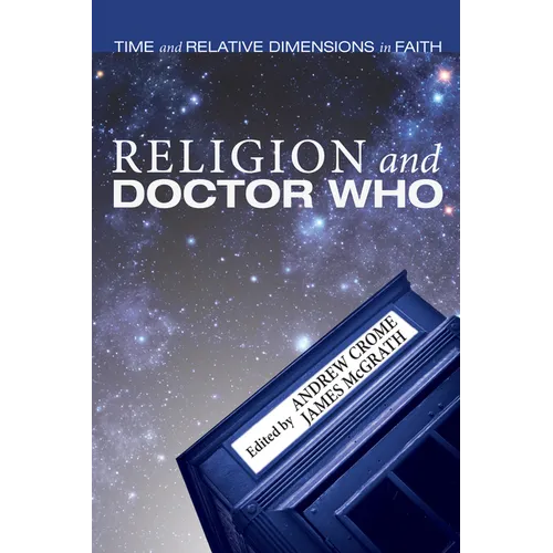 Religion and Doctor Who: Time and Relative Dimensions in Faith