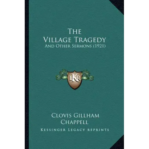 The Village Tragedy: And Other Sermons (1921)