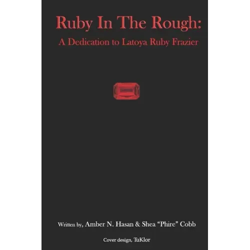 Ruby in The Rough: A Dedication to Latoya Ruby Frazier