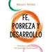 Fe, Pobreza y Desarrollo: Principios y Prácticas del Desarrollo Transformador
