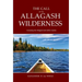 The Call of the Allagash Wilderness: Canoeing the Allagash and other stories
