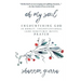 Oh My Soul: Encountering God in Honest, Unconventional (and Sometimes Messy) Prayer
