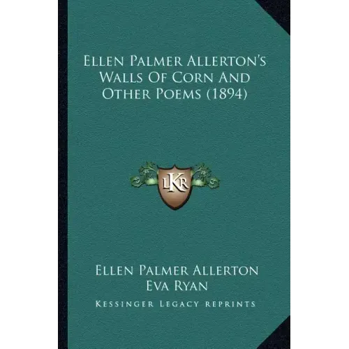 Ellen Palmer Allerton's Walls of Corn and Other Poems (1894)