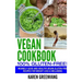 Vegan Cookbook - 100% Gluten Free: Insanely Good, Vegan Gluten Free Recipes for Weight Loss & Wellbeing
