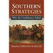 Southern Strategies: Why the Confederacy Failed