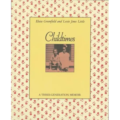 Childtimes: A Three-Generation Memoir