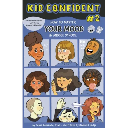 How to Master Your Mood in Middle School: Kid Confident Book 2