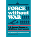 Force without War: U.S. Armed Forces as a Political Instrument