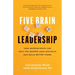Five Brain Leadership: How Neuroscience Can Help You Master Your Instincts and Build Better Teams