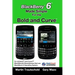 BlackBerry 6 Made Simple for the Bold and Curve: For the BlackBerry Bold 9780, 9700, 9650 and Curve 3G 93xx, Curve 85xx running BlackBerry 6