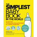 The Simplest Baby Book in the World: The Illustrated, Grab-And-Do Guide for a Healthy, Happy Baby