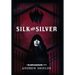 Silk and Silver