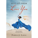 Just Let Them Love You: Book 1 from the Series: the Trinity Promise
