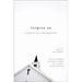 Forgive Us: Confessions of a Compromised Faith