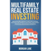 Multifamily Real Estate Investing: Create Reliable Monthly Cash Flow, Outpace Inflation, and Dominate with Small Multifamily Properties, Even Without