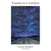 Trauma is a Catalyst