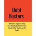 Debt: Effective Tips To Help You Finally Get Out From Under The Clutches Of Debt!