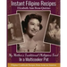 Instant Filipino Recipes: My Mother's Traditional Philippine Food In a Multicooker Pot