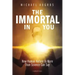 The Immortal in You: How Human Nature Is More Than Science Can Say