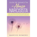 Guía de sanación del abuso narcisista: ¡Sigue la guía esencial de recuperación de narcisistas, sana y deja atrás una relación emocional abusiva! ¡Recu