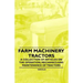 Farm Machinery - Tractors - A Collection of Articles on the Operation, Mechanics and Maintenance of Tractors