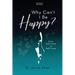 Why Can't I Be Happy: From Self-Hate to Self-Love