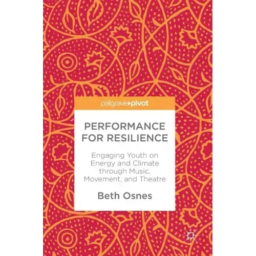 Performance for Resilience: Engaging Youth on Energy and Climate Through Music, Movement, and Theatre
