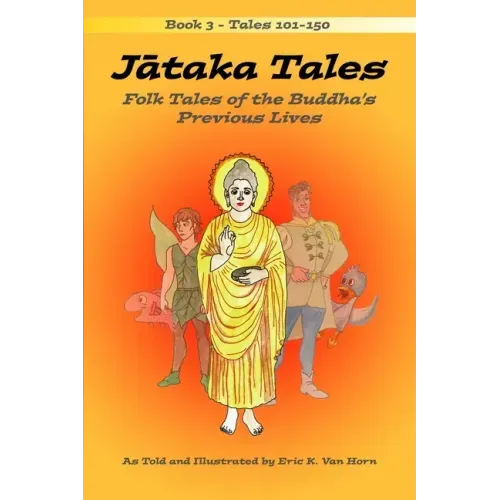 Jātaka Tales: Volume 3: Folk Tales of the Buddha's Previous Lives