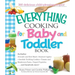 The Everything Cooking for Baby and Toddler Book: 300 Delicious, Easy Recipes to Get Your Child Off to a Healthy Start