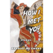 How I Met You: Stories
