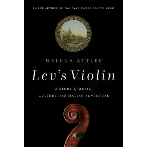 Lev's Violin: A Story of Music, Culture and Italian Adventure