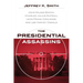 The Presidential Assassins: John Wilkes Booth, Charles Julius Guiteau, Leon Frank Czolgosz, and Lee Harvey Oswald