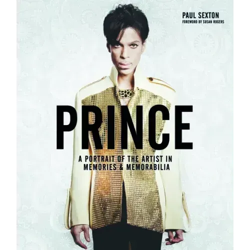 Prince: A Portrait of the Artist in Memories & Memorabilia