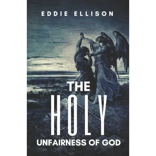 The Holy Unfairness of God