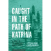 Caught in the Path of Katrina: A Survey of the Hurricane's Human Effects