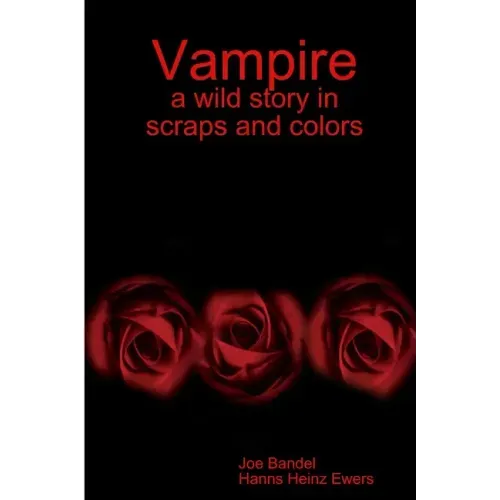 Vampire: a wild story in scraps and colors