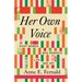 Her Own Voice: Eight Women Who Rewrote Life and Art