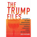 The Trump Files: An Account of the Trump Administration's Effect on American Democracy, Human Rights, Science and Public Health